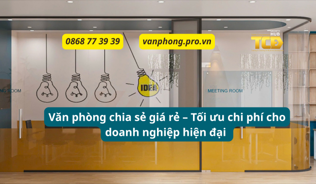 Văn phòng chia sẻ giá rẻ