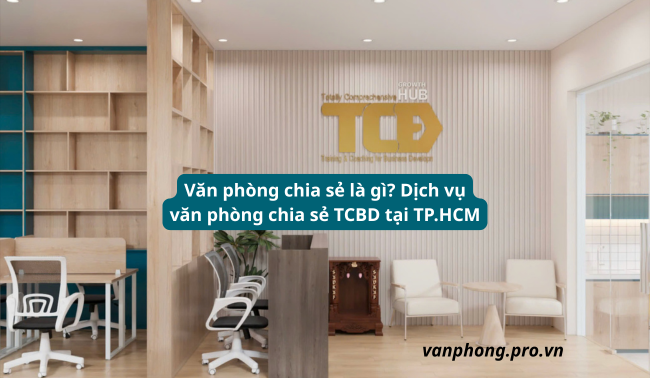 Văn phòng chia sẻ TCBD Tại TPHCM