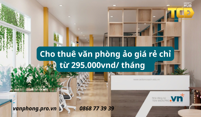Thuê văn phòng ảo giá rẻ tại TCBD growth HUB